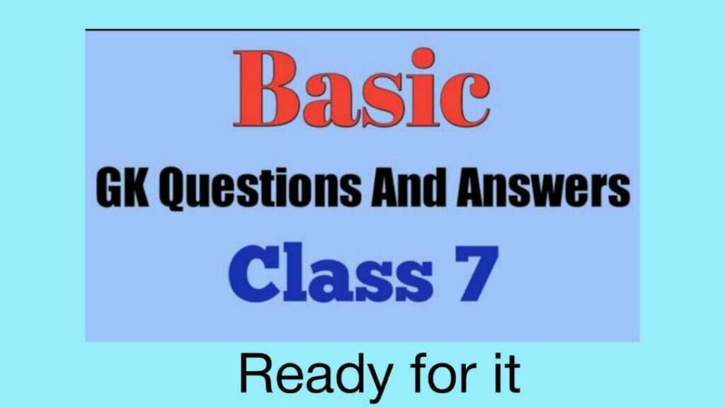 General knowledge for class 7